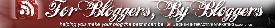 For Bloggers, By Bloggers